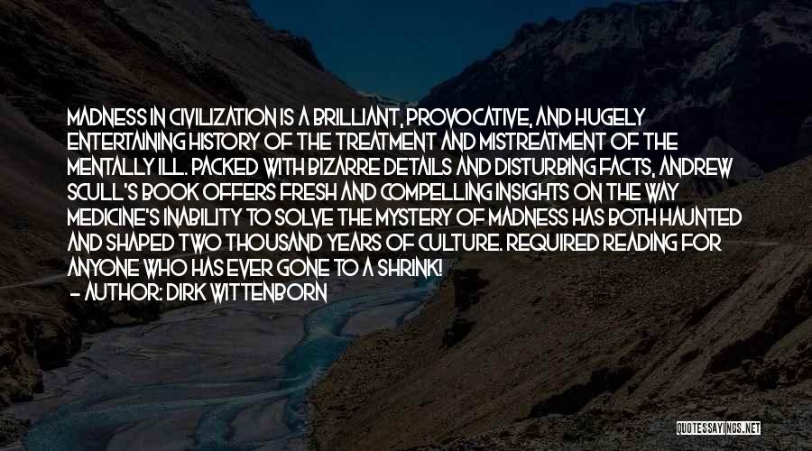 Ill Treatment Quotes By Dirk Wittenborn