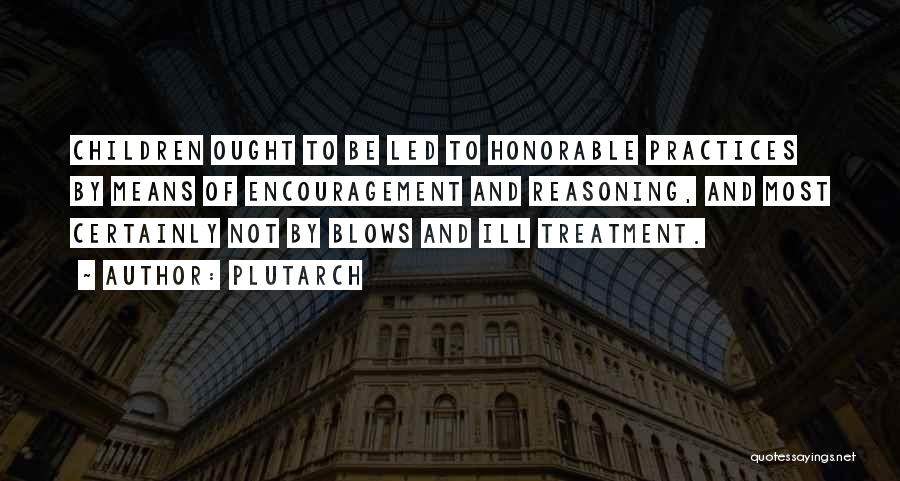 Ill Treatment Quotes By Plutarch
