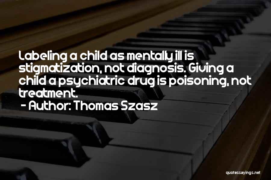 Ill Treatment Quotes By Thomas Szasz