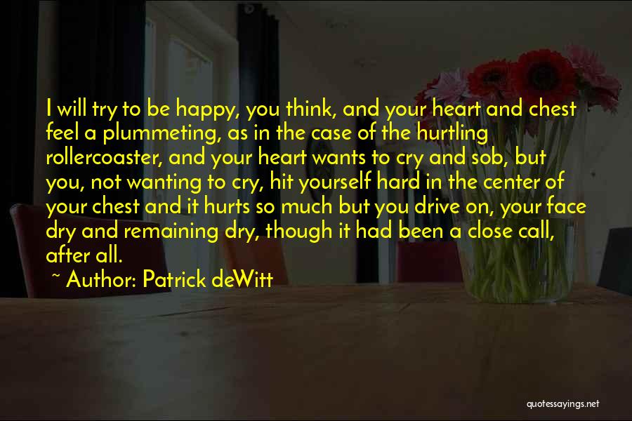 I'll Try To Be Happy Quotes By Patrick DeWitt