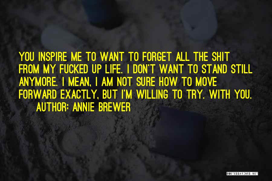 I'll Try To Forget You Quotes By Annie Brewer