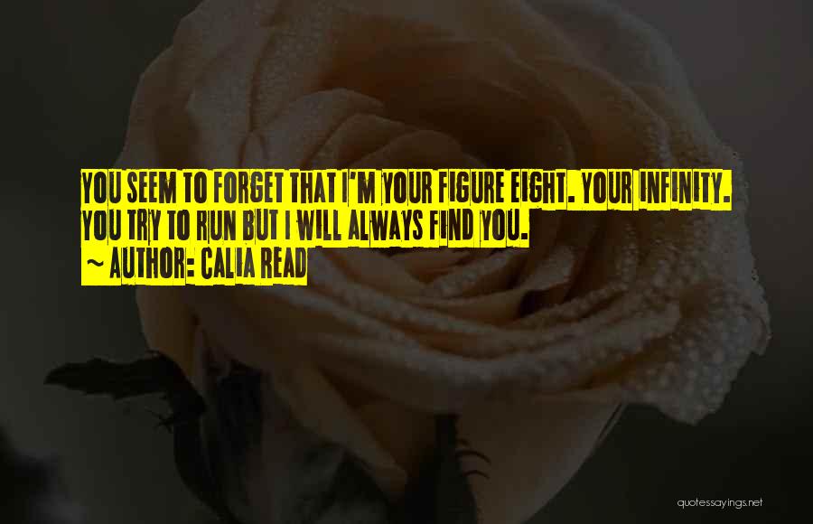 I'll Try To Forget You Quotes By Calia Read