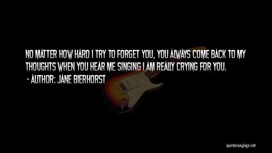 I'll Try To Forget You Quotes By Jane Bierhorst