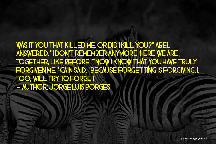I'll Try To Forget You Quotes By Jorge Luis Borges