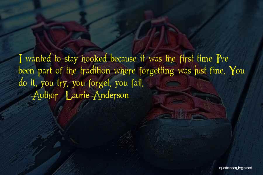 I'll Try To Forget You Quotes By Laurie Anderson