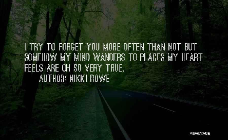 I'll Try To Forget You Quotes By Nikki Rowe