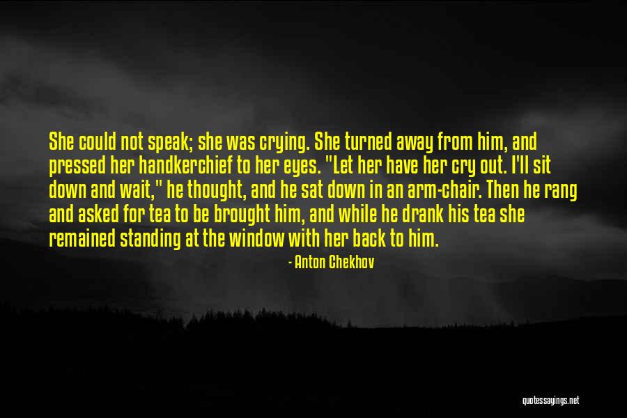 I'll Wait For Her Quotes By Anton Chekhov I'll Wait For Her Quotes By Anton Chekhov