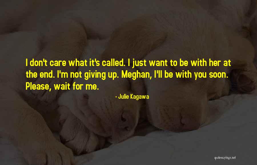 I'll Wait For Her Quotes By Julie Kagawa I'll Wait For Her Quotes By Julie Kagawa