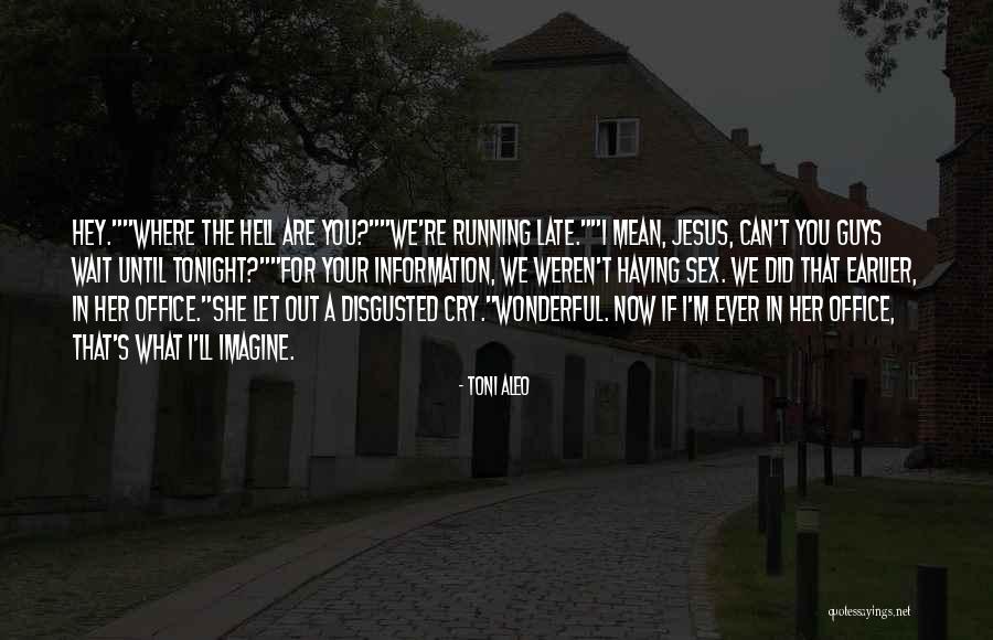 I'll Wait For Her Quotes By Toni Aleo I'll Wait For Her Quotes By Toni Aleo