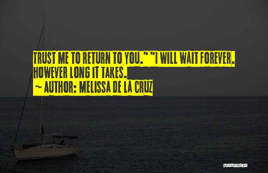 I'll Wait For You Even If It Takes Forever Quotes By Melissa De La Cruz