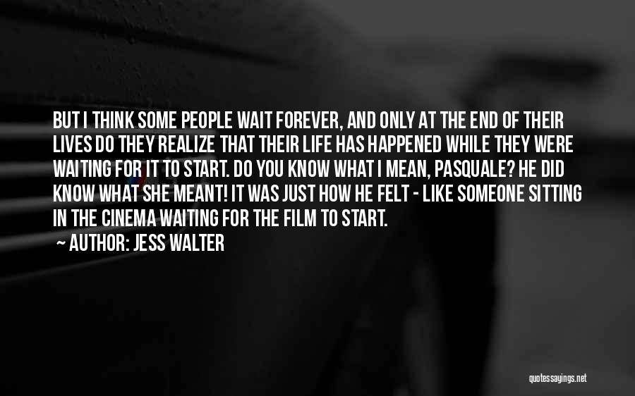 I'll Wait For You Forever Quotes By Jess Walter