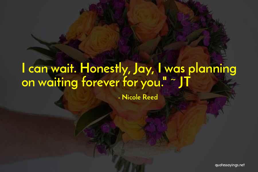 I'll Wait For You Forever Quotes By Nicole Reed