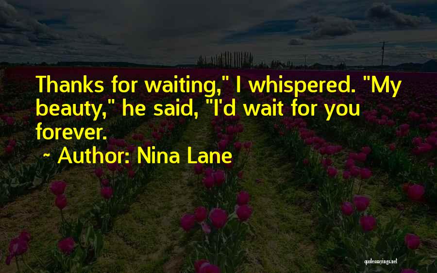 I'll Wait For You Forever Quotes By Nina Lane