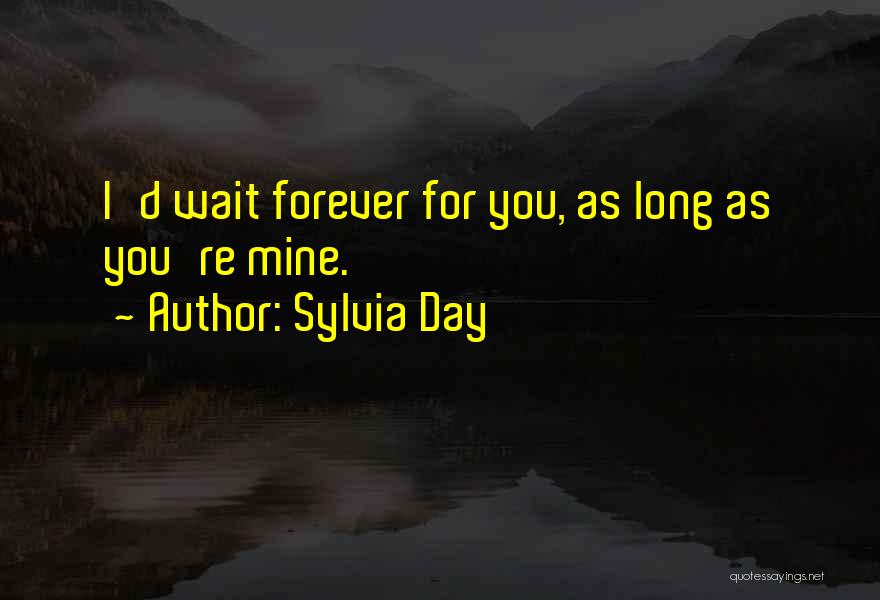 I'll Wait For You Forever Quotes By Sylvia Day