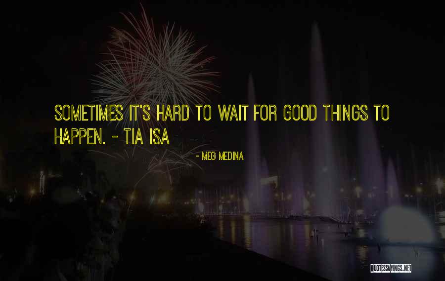 I'll Wait For You Picture Quotes By Meg Medina