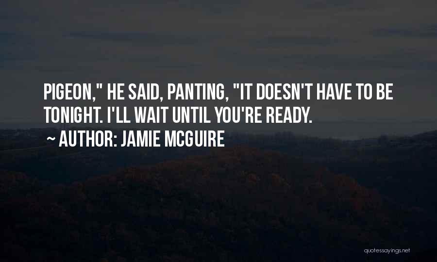 I'll Wait Till Your Ready Quotes By Jamie McGuire