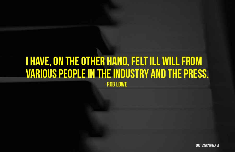 Ill Will Press Quotes By Rob Lowe Ill Will Press Quotes By Rob Lowe