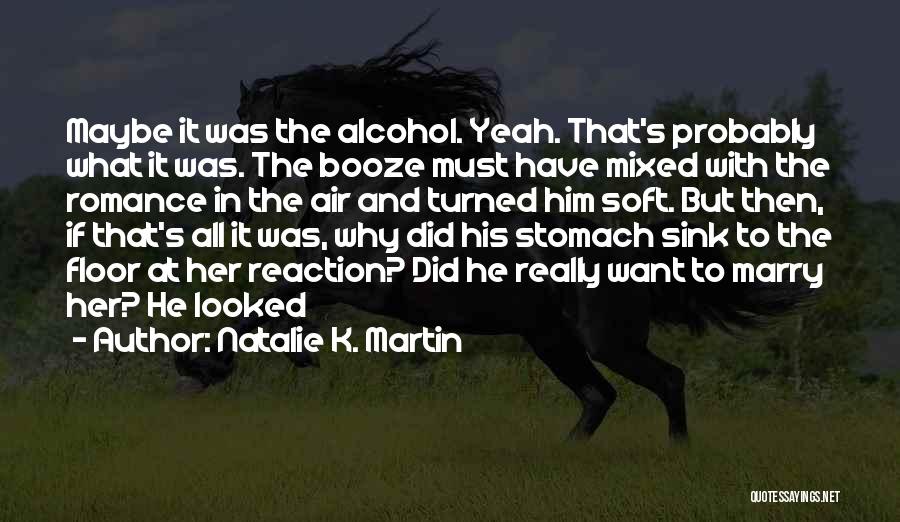 Illaudable Quotes By Natalie K. Martin