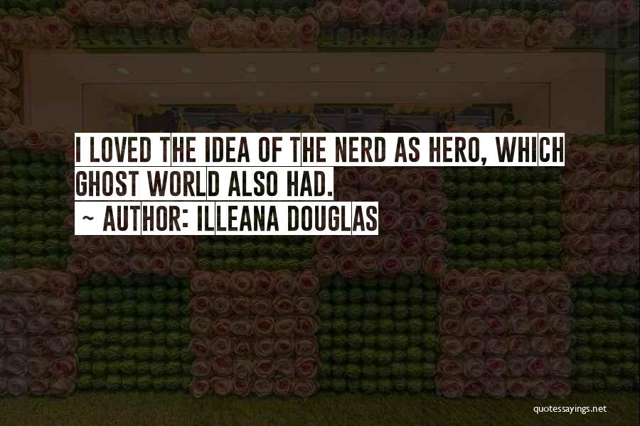 Illeana Douglas Quotes 1888473