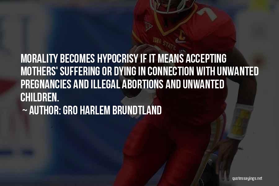 Illegal Abortions Quotes By Gro Harlem Brundtland