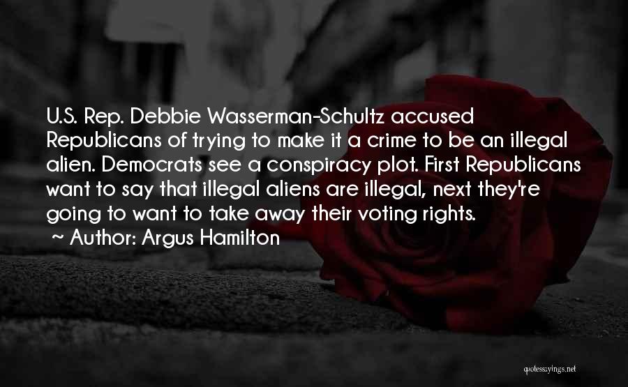 Illegal Alien Quotes By Argus Hamilton