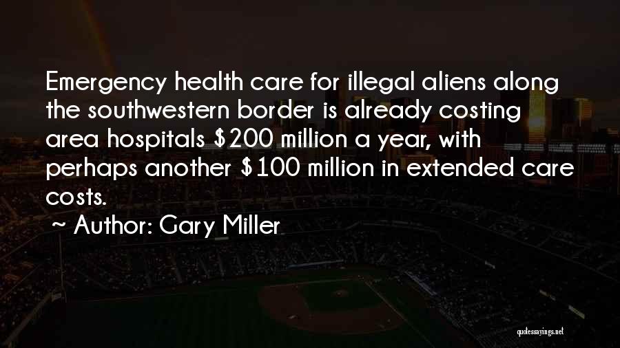 Illegal Alien Quotes By Gary Miller