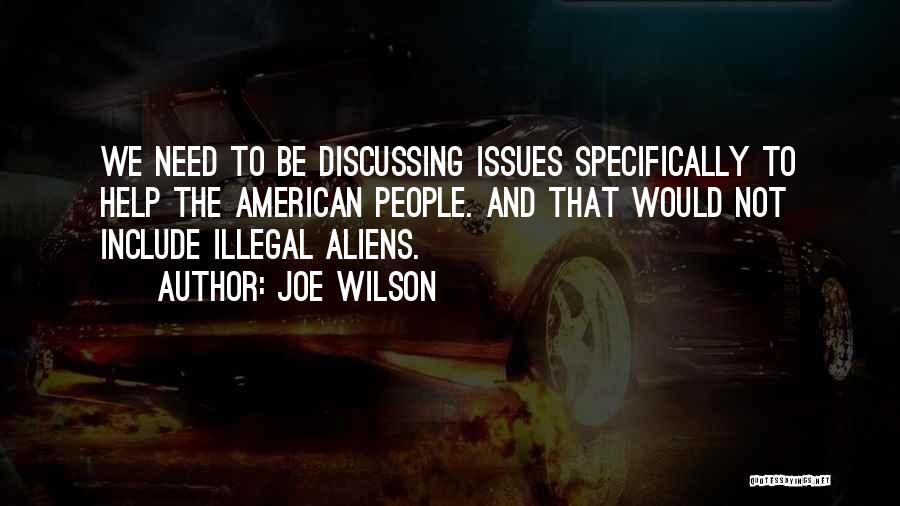 Illegal Alien Quotes By Joe Wilson