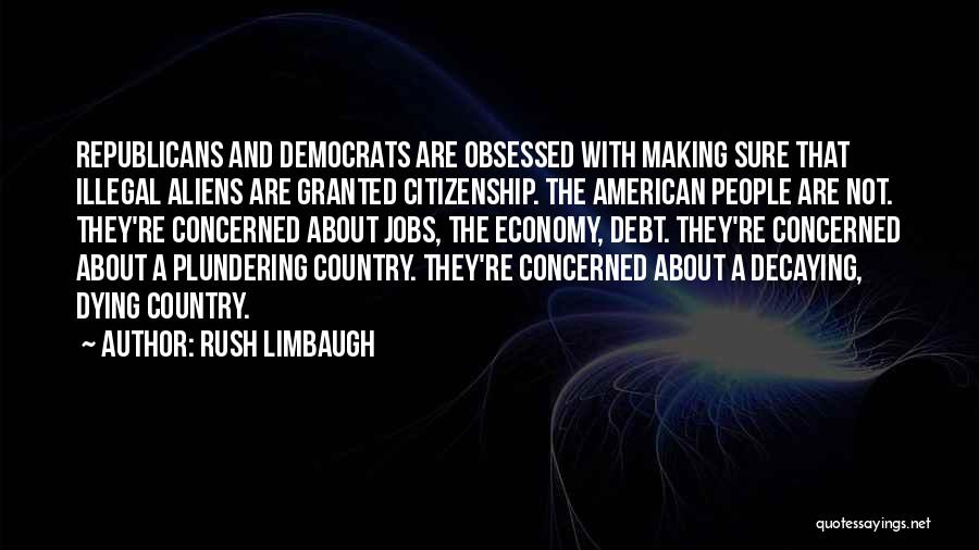 Illegal Alien Quotes By Rush Limbaugh