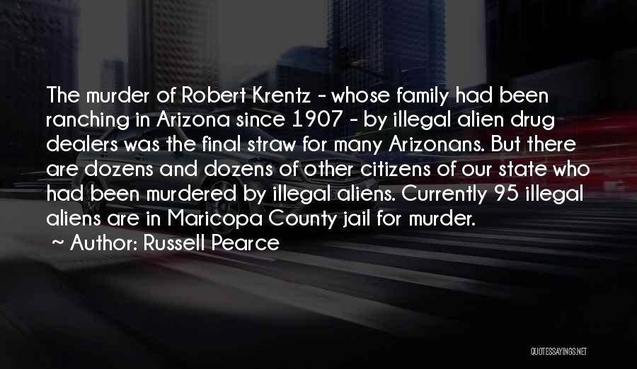 Illegal Alien Quotes By Russell Pearce