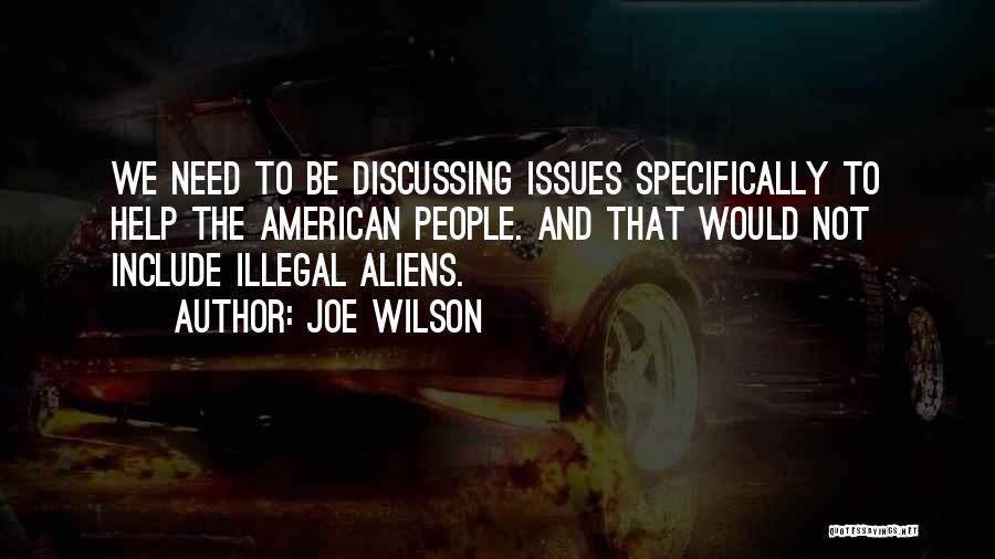 Illegal Aliens Quotes By Joe Wilson