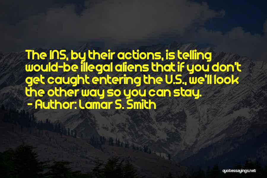 Illegal Aliens Quotes By Lamar S. Smith