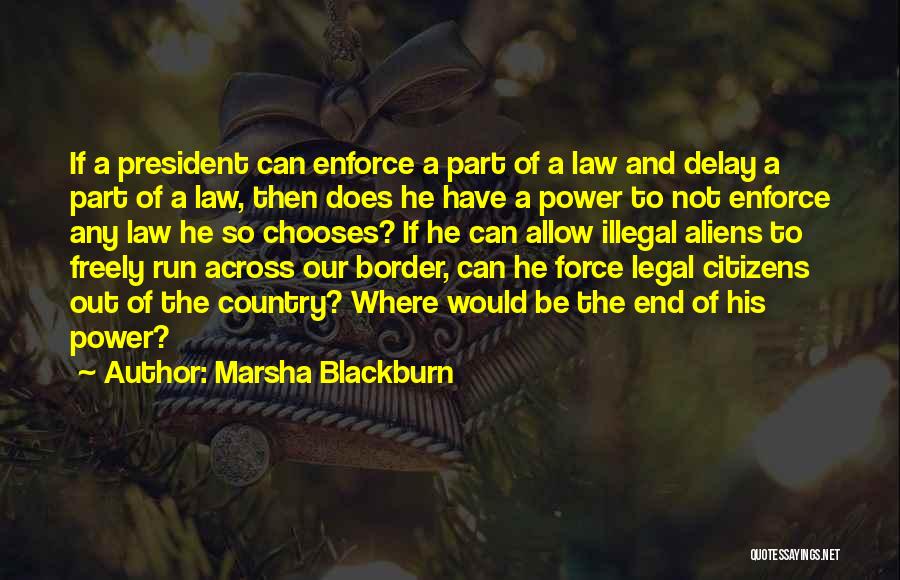 Illegal Aliens Quotes By Marsha Blackburn