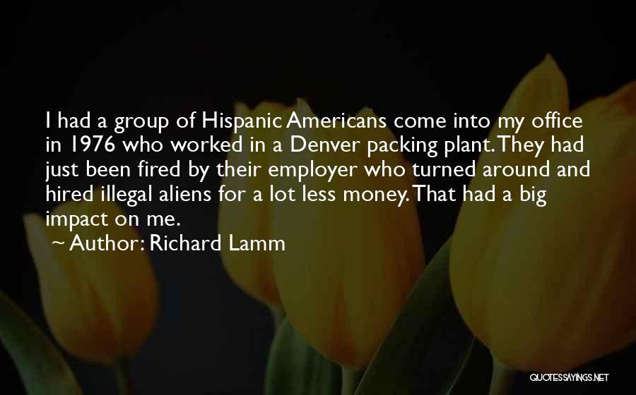 Illegal Aliens Quotes By Richard Lamm