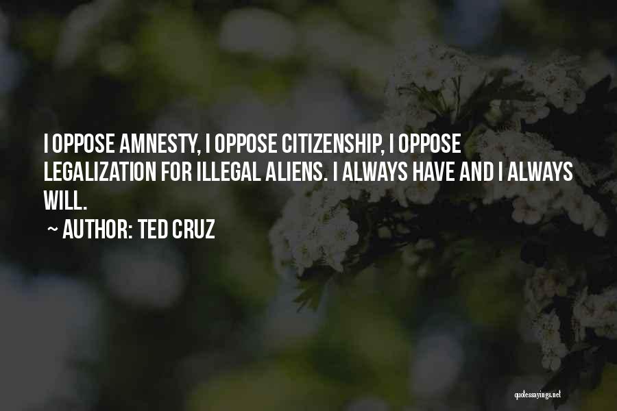 Illegal Aliens Quotes By Ted Cruz