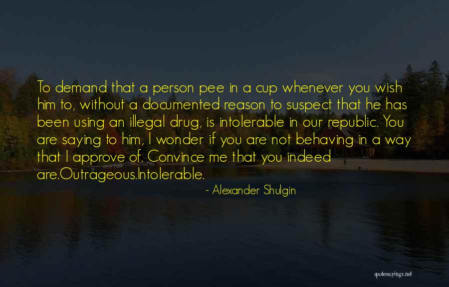 Illegal Drugs Quotes By Alexander Shulgin Illegal Drugs Quotes By Alexander Shulgin