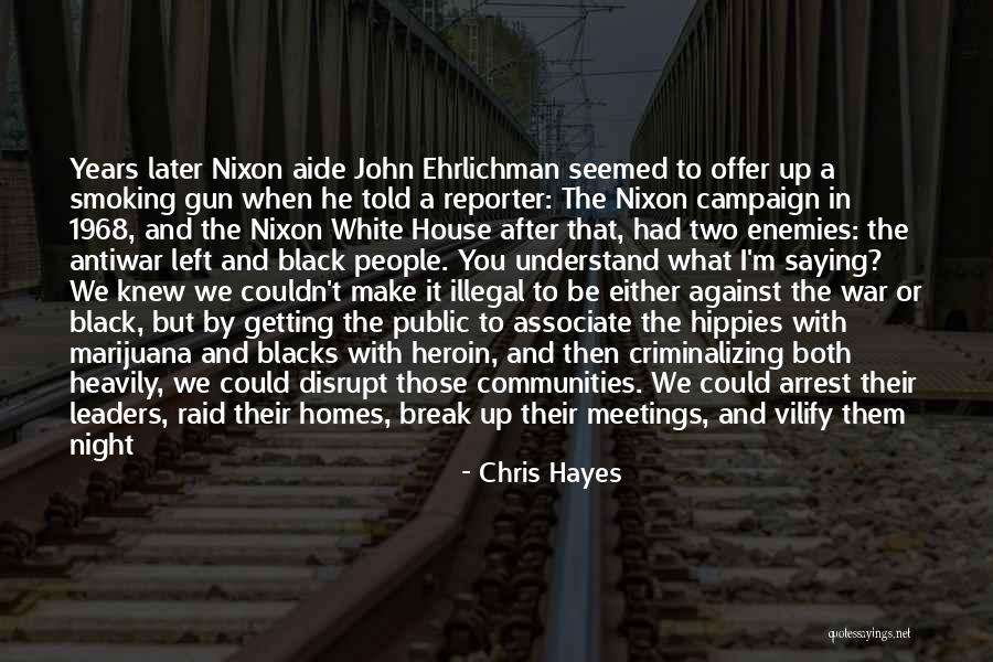 Illegal Drugs Quotes By Chris Hayes Illegal Drugs Quotes By Chris Hayes