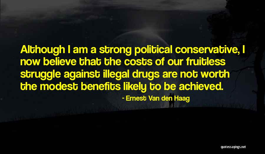 Illegal Drugs Quotes By Ernest Van Den Haag Illegal Drugs Quotes By Ernest Van Den Haag