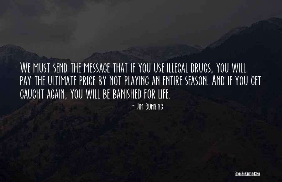 Illegal Drugs Quotes By Jim Bunning Illegal Drugs Quotes By Jim Bunning