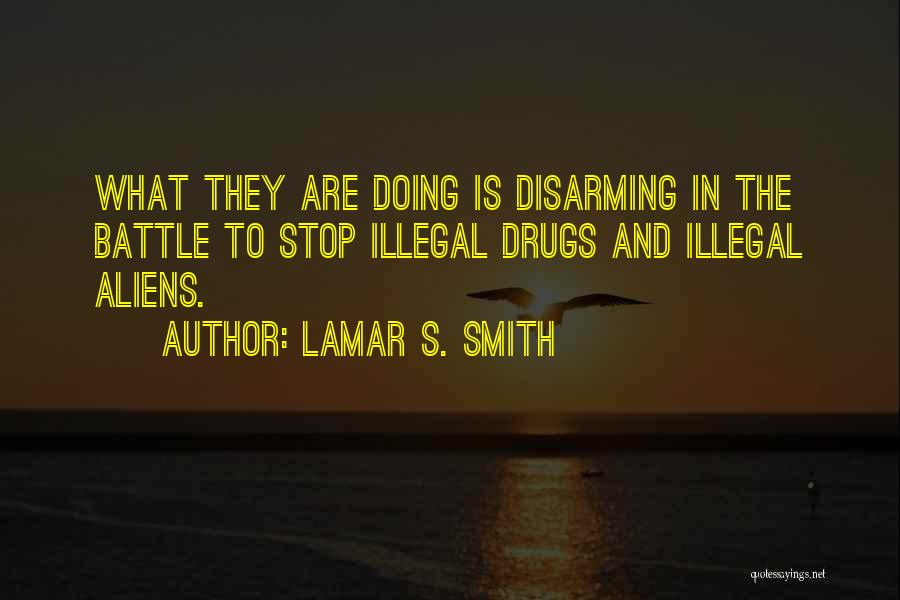 Illegal Drugs Quotes By Lamar S. Smith