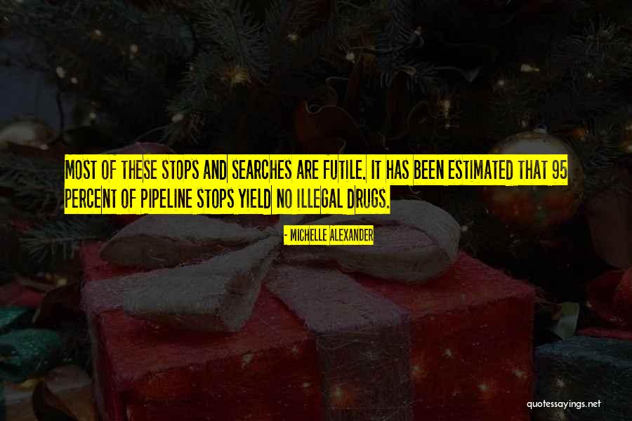 Illegal Drugs Quotes By Michelle Alexander Illegal Drugs Quotes By Michelle Alexander