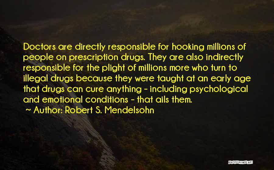 Illegal Drugs Quotes By Robert S. Mendelsohn