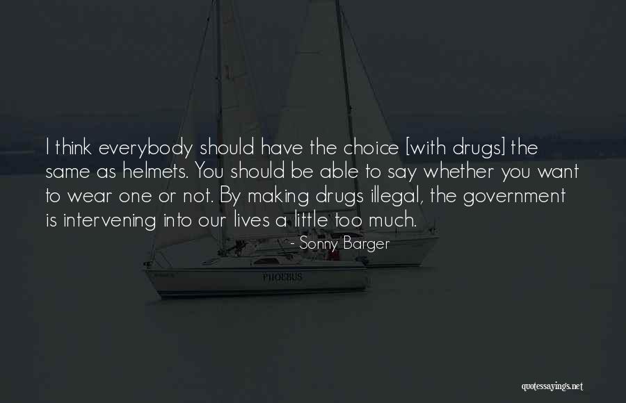 Illegal Drugs Quotes By Sonny Barger Illegal Drugs Quotes By Sonny Barger