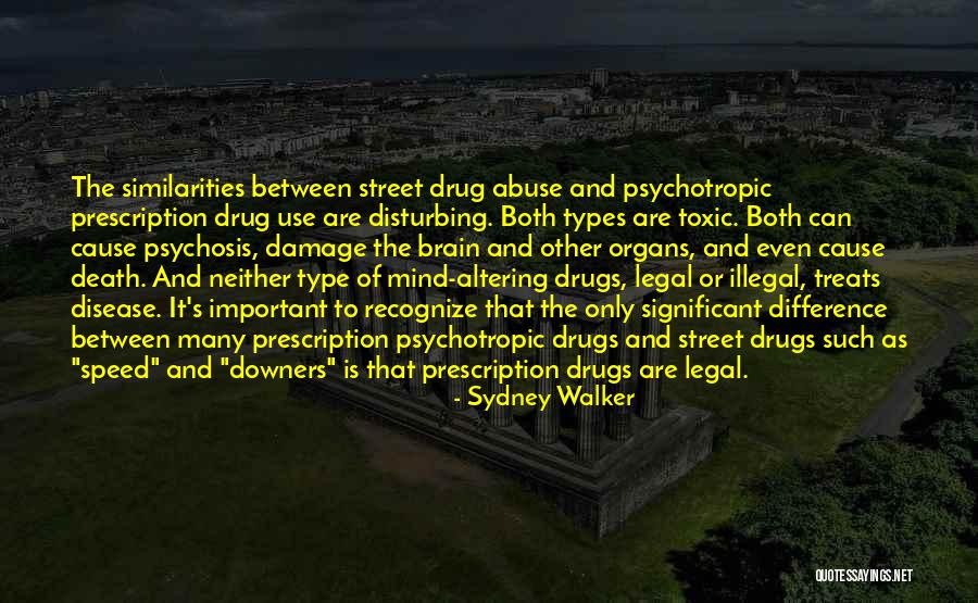 Illegal Drugs Quotes By Sydney Walker Illegal Drugs Quotes By Sydney Walker