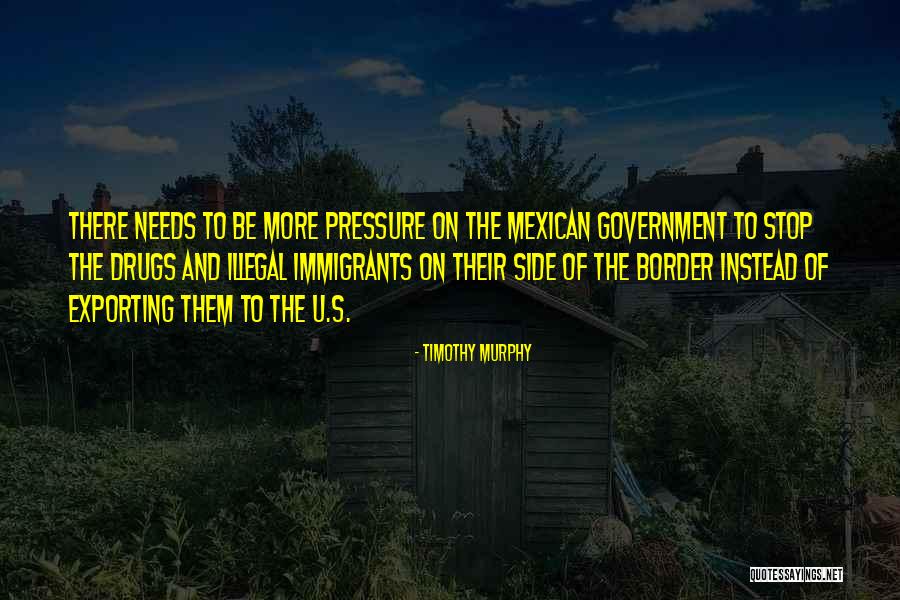 Illegal Drugs Quotes By Timothy Murphy Illegal Drugs Quotes By Timothy Murphy