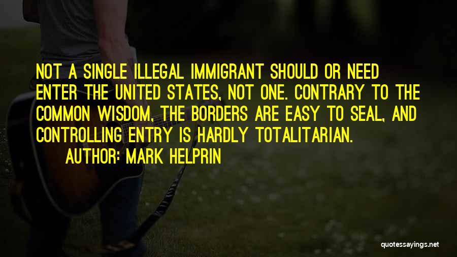 Illegal Immigrant Quotes By Mark Helprin