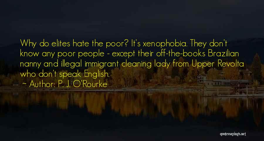 Illegal Immigrant Quotes By P. J. O'Rourke