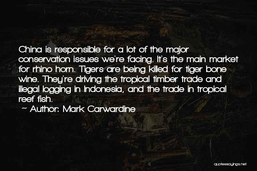 Illegal Logging Quotes By Mark Carwardine