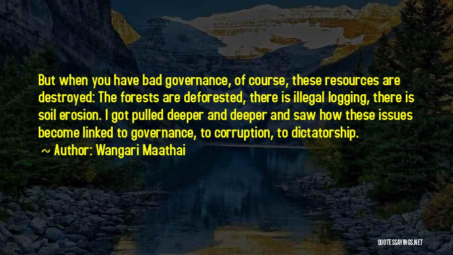 Illegal Logging Quotes By Wangari Maathai