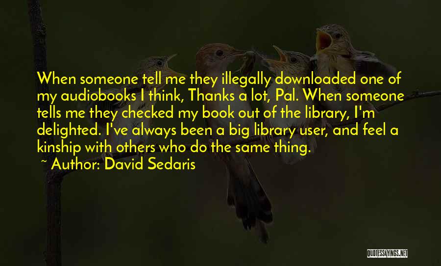 Illegally Quotes By David Sedaris