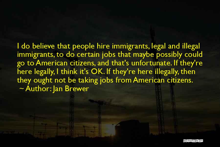 Illegally Quotes By Jan Brewer